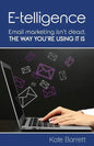 E-telligence: Email marketing isn't dead, the way you're using it is - Paperback