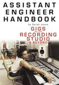 Assistant Engineer Handbook: Gigs in the Recording Studio & Beyond - Paperback