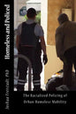 Homeless and Policed: The Racialized Policing of Urban Homeless Mobility - Paperback