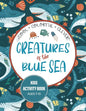 Creatures of the Blue Sea Kids Activity Book for Ages 7-10: Hours of entertainment with LOTS of FUN & Educational Activities! - Paperback