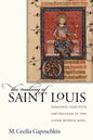 The Making of Saint Louis: Kingship, Sanctity, and Crusade in the Later Middle Ages - Paperback