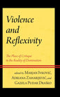 Violence and Reflexivity: The Place of Critique in the Reality of Domination - Hardcover