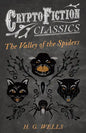 The Valley of the Spiders (Cryptofiction Classics - Weird Tales of Strange Creatures) - Paperback