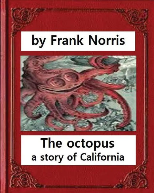 The octopus: a story of California (1901). by Frank Norris - Paperback