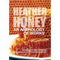 HEATHER HONEY - An Anthology of Works - Paperback