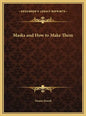 Masks and How to Make Them - Hardcover
