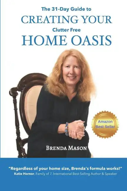 The 31-Day Guide to Creating Your Clutter Free Home Oasis - Paperback
