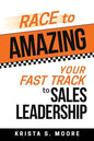 Race To Amazing: Your Fast Track to Sales Leadership - Paperback