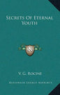 Secrets of Eternal Youth - Hardcover