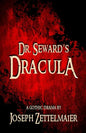 Dr. Seward's Dracula: A Gothic Drama - Paperback