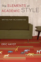 The Elements of Academic Style: Writing for the Humanities - Hardcover