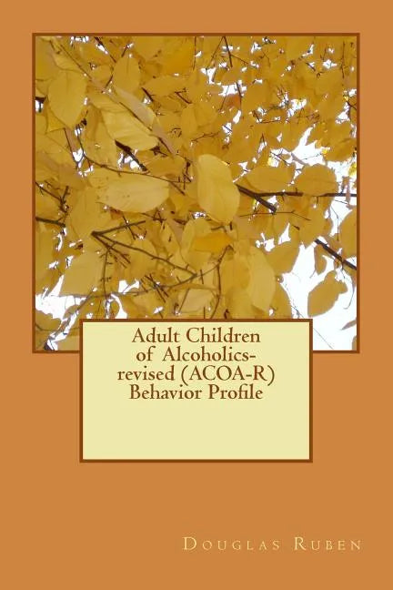 Adult Children of Alcoholics-revised (ACOA-R) Behavior Profile - Paperback