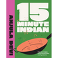 15-Minute Indian: One-Pan Recipes Using Minimal Steps and Ingredients - Hardcover