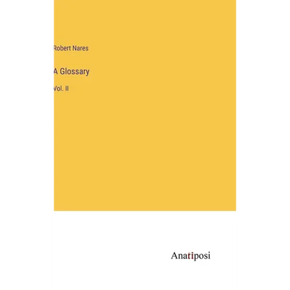 A Glossary: Vol. II - Hardcover