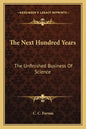 The Next Hundred Years: The Unfinished Business of Science - Paperback