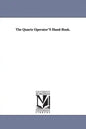 The Quartz Operator'S Hand-Book. - Paperback