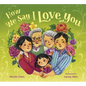 How We Say I Love You - Hardcover