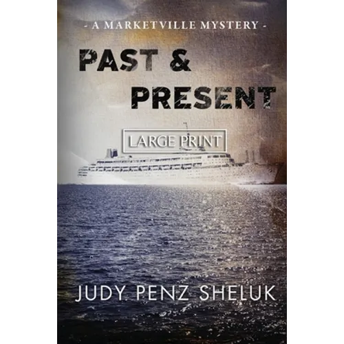 Past & Present: A Marketville Mystery - LARGE PRINT EDITION - Paperback