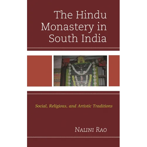 The Hindu Monastery in South India: Social, Religious, and Artistic Traditions - Paperback