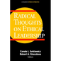 Radical Thoughts on Ethical Leadership - Hardcover