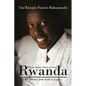 Rwanda, Where Souls Turn to Dust: My Journey from Exile to Legacy - Paperback