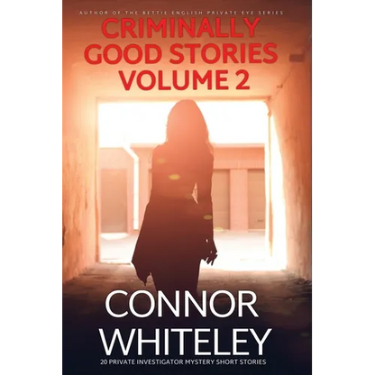 Criminally Good Stories Volume 2: 20 Private Investigator Mystery Short Stories - Paperback