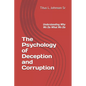 The Psychology of Deception and Corruption: Understanding why we do what we do - Paperback