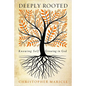Deeply Rooted: Knowing Self, Growing in God - Paperback