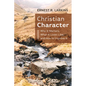 Christian Character: Why It Matters, What It Looks Like, and How to Improve It - Paperback