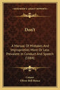 Don't: A Manual of Mistakes and Improprieties More or Less Prevalent in Conduct and Speech (1884) - Paperback