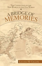 A Bridge of Memories: The Connection of the New World to the Old World - Paperback
