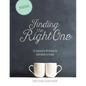 Finding The Right One: An Interactive Workbook for Individuals or Groups - Paperback