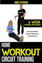 Home workout circuit training: 6 week exercise band workout & bodyweight training for fat loss, strength and muscle tone - Paperback