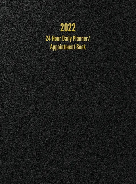 2022 24-Hour Daily Planner/ Appointment Book: Dot Grid Design (One Page per Day) - Hardcover