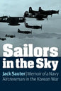Sailors in the Sky: Memoir of a Navy Aircrewman in the Korean War - Paperback