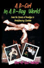 A B-Girl in a B-Boy World - From the Streets of Brooklyn to Breakdancing Stardom - Paperback