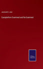 Campbellism Examined and Re-Examined - Hardcover