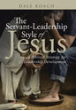 The Servant-Leadership Style of Jesus: A Biblical Strategy for Leadership Development - Hardcover