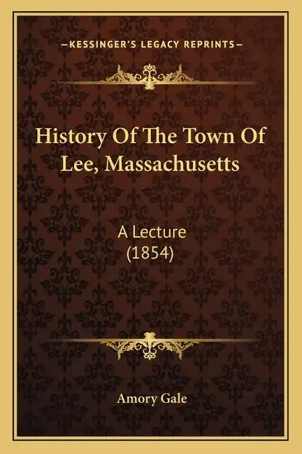 History Of The Town Of Lee, Massachusetts: A Lecture (1854) - Paperback
