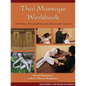 Thai Massage Workbook: For Basic, Intermediate, and Advanced Courses - Paperback