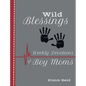 Wild Blessings: Daily Devotions for Boy Moms - Paperback