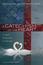 A Catechism of the Heart: A Jesuit Missioned to the Laity - Paperback