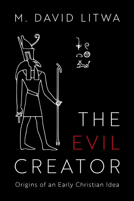 Evil Creator: Origins of an Early Christian Idea - Hardcover