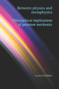 Between physics and metaphysics: philosophical implications of quantum mechanics - Paperback