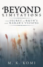 Beyond Limitations: The Secret of Ruth's and Rahab's Visions - Paperback