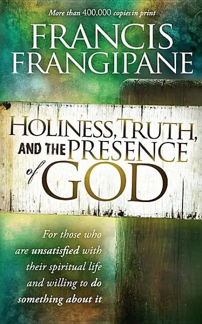 Holiness, Truth, and the Presence of God: For Those Who Are Unsatisfied with Their Spiritual Life and Willing to Do Something about It - Paperback