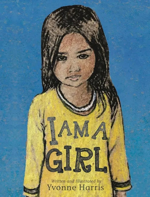 I Am a Girl - Hardcover