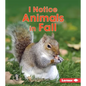 I Notice Animals in Fall - Paperback