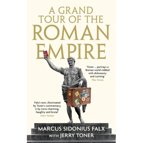 A Grand Tour of the Roman Empire by Marcus Sidonius Falx - Hardcover