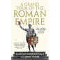 A Grand Tour of the Roman Empire by Marcus Sidonius Falx - Hardcover